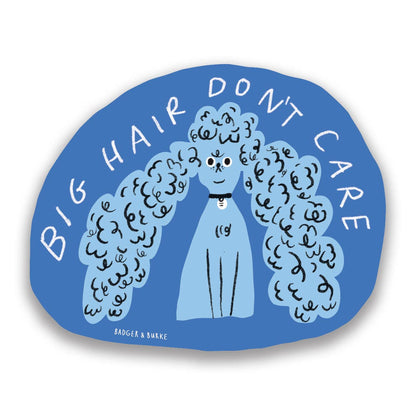Big Hair Don't Care Sticker