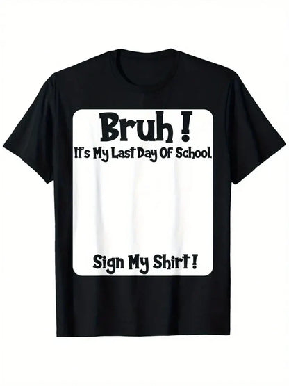 "Bruh" Last Day Of School Signature T-Shirt