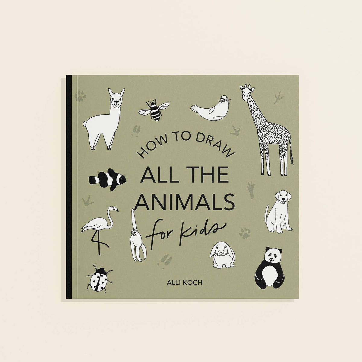 All The Animals: A How to Draw Art Book for Kids