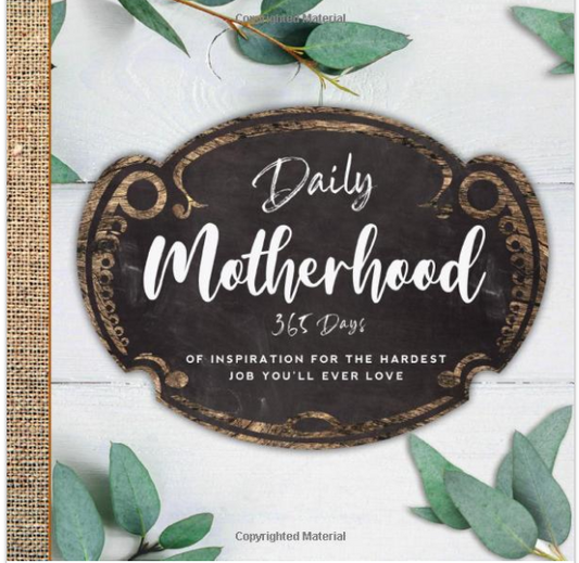 Daily Motherhood: 365 Days of Inspiration
