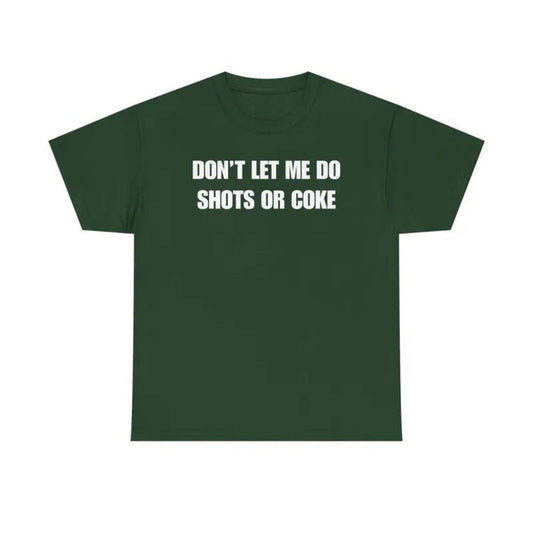 "Don't Let Me" Funny Drinking T-Shirt – Sarcastic Party Graphic Tee, Unisex Cotton Humor Shirt - Teezioo