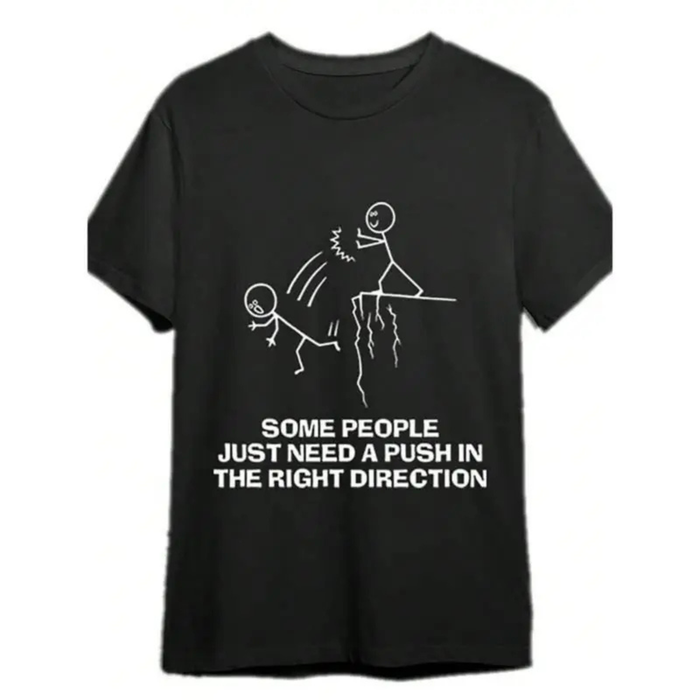 Funny "Need A Push" Sarcastic Tee – Dark Humor Graphic Shirt