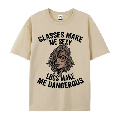 "Glasses Make Me Sexy, Locs Make Me Dangerous" T-Shirt – Bold Statement Graphic Tee - Teezioo