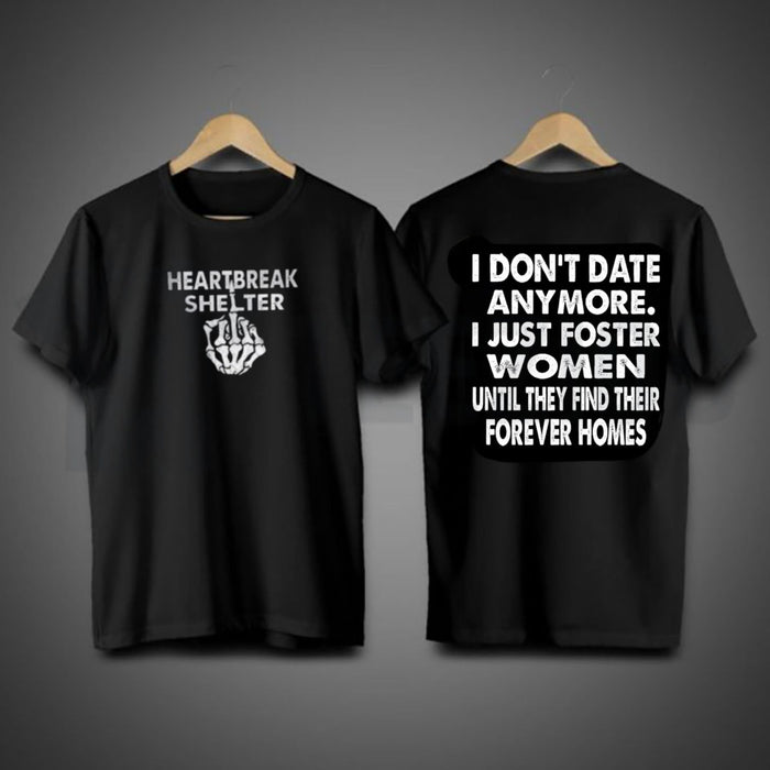I Don’t Date Anymore Sarcastic Single Life Graphic T-Shirt