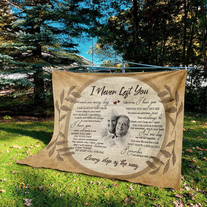 I Never Left You Memorial Blankets For Loss Of Father, Personalized Blanket With Pictures, Father's Day Gift Ideas