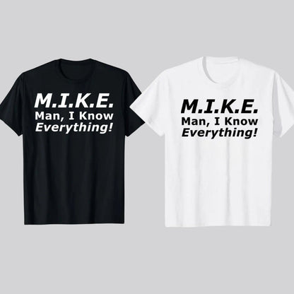 "Mike Knows Everything" Funny Personal Name T-Shirt – Witty Sarcastic Mike Statement Top, Custom Humor Graphic Tee for Men - Teezioo
