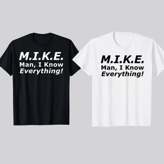 "Mike Knows Everything" Funny Personal Name T-Shirt – Witty Sarcastic Mike Statement Top, Custom Humor Graphic Tee for Men - Teezioo