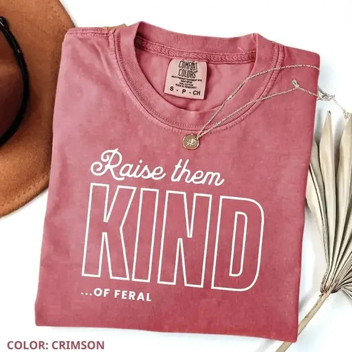 "Raise Them Feral" Comfort Colors® Tee
