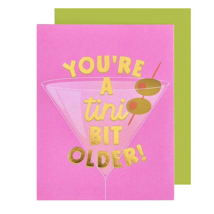 You're a Tini Bit Older Card