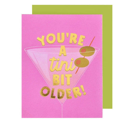 You're a Tini Bit Older Card